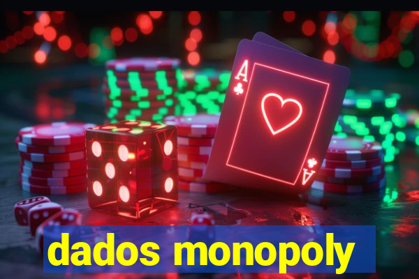 dados monopoly